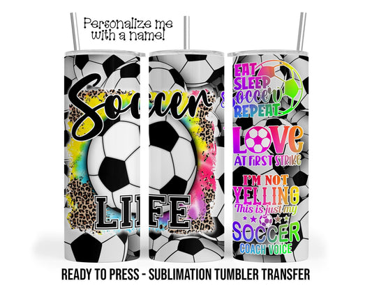 Soccer, Sports Team, Coach Sublimation Tumbler Transfer Print For 20 oz Tumbler - 30 oz Tumbler Ready To press Heat Transfers SHIPS NEXT DAY