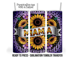 Mama Sublimation Tumbler Transfer Print For 20 oz Tumblers - 30 oz Tumblers - Ready To press - Heat Transfers