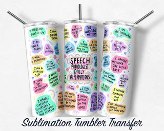Speech Pathologist Daily Affirmation Tumbler Sublimation Transfer | 20 oz & 30 oz