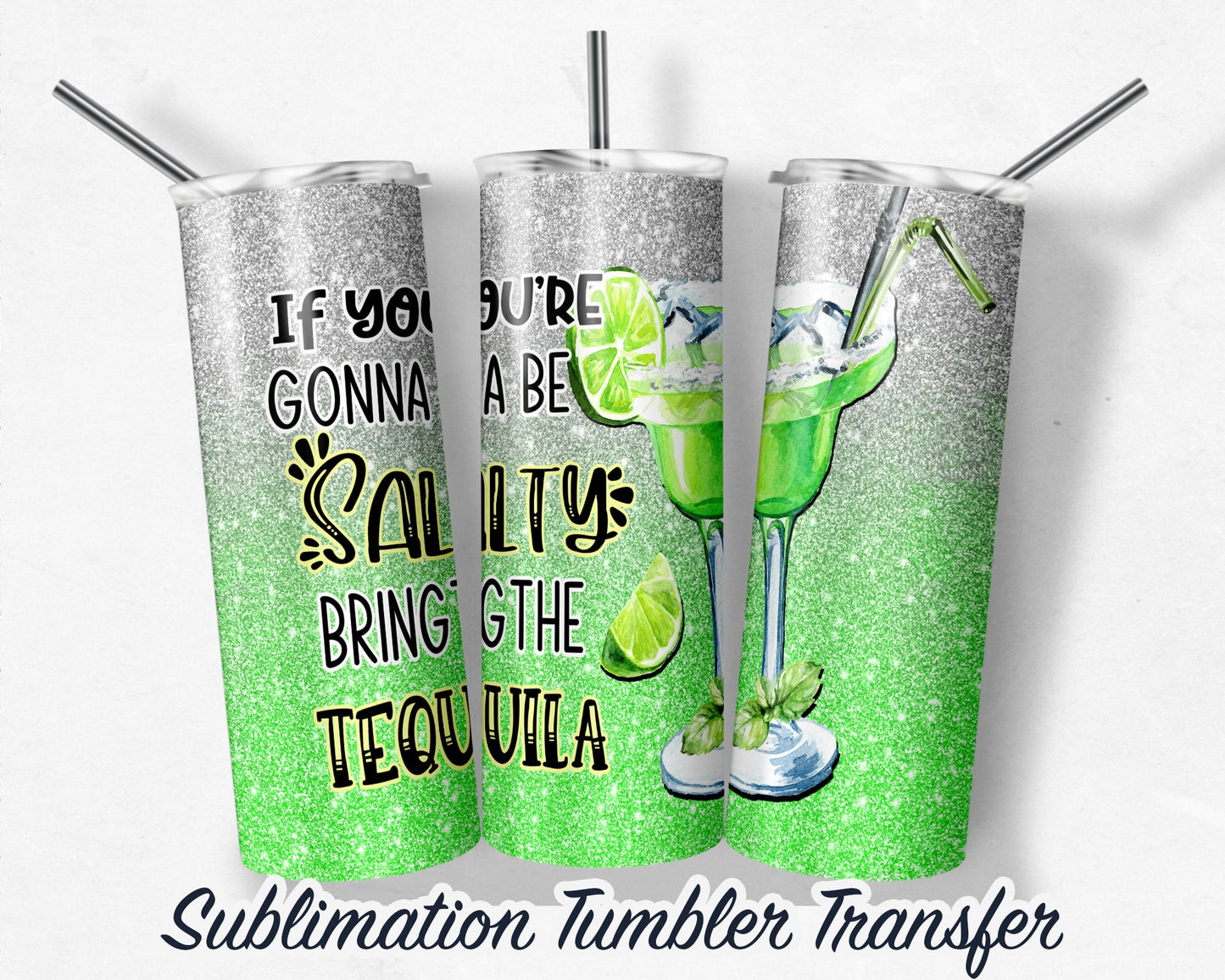 Tequila Sublimation Transfer Print For 20 oz Tumblers - 30 oz Tumblers - Ready To press - Heat Transfers