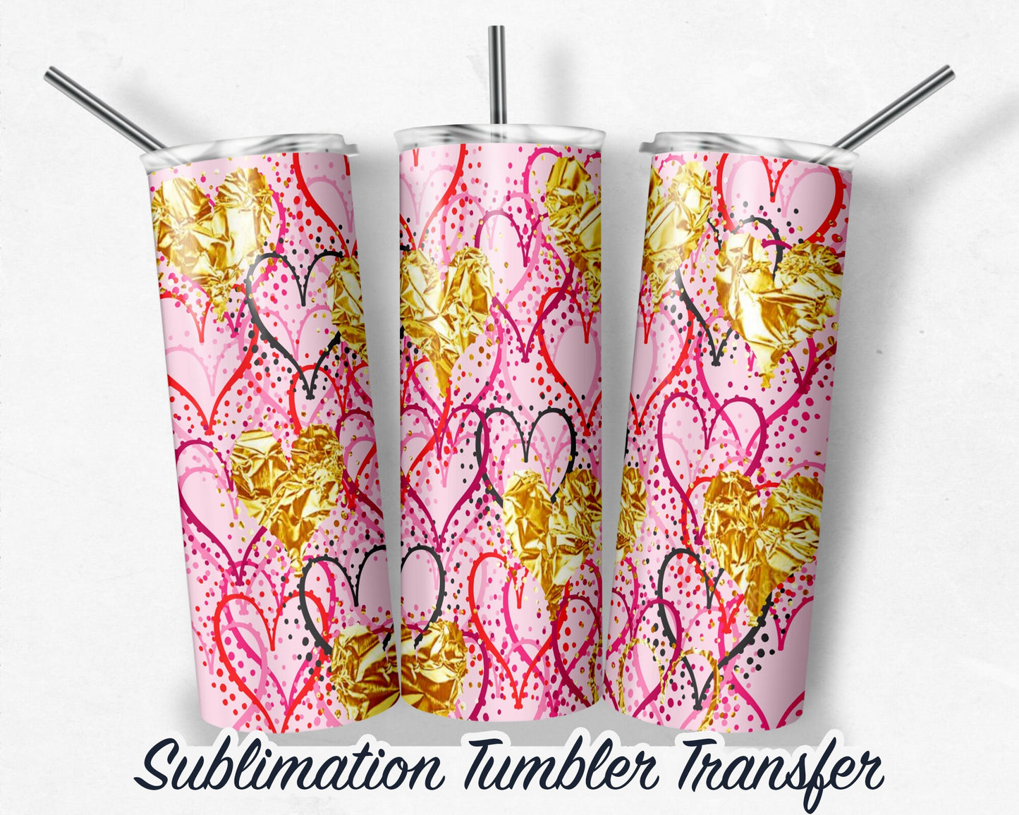 Valentines  -  Sublimation Transfer Print For 20 oz Tumblers - 30 oz Tumblers - Ready To press - Heat Transfers