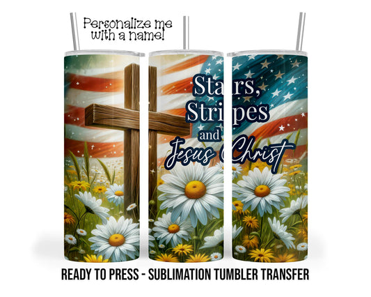 Stars and Stripes, Jesus Christ Sublimation Tumbler Transfer Print 20 oz Tumbler 30 oz Tumbler Ready To press Heat Transfers SHIPS NEXT DAY