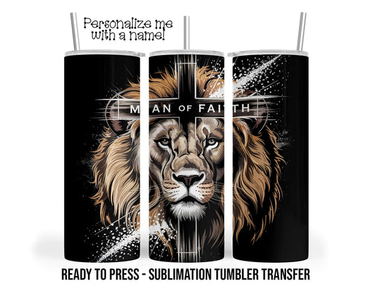Lion, Faith Personalized Sublimation Tumbler Transfer Print 20 oz Tumbler - 30 oz Tumbler Ready To press Heat Transfers SHIPS NEXT DAY