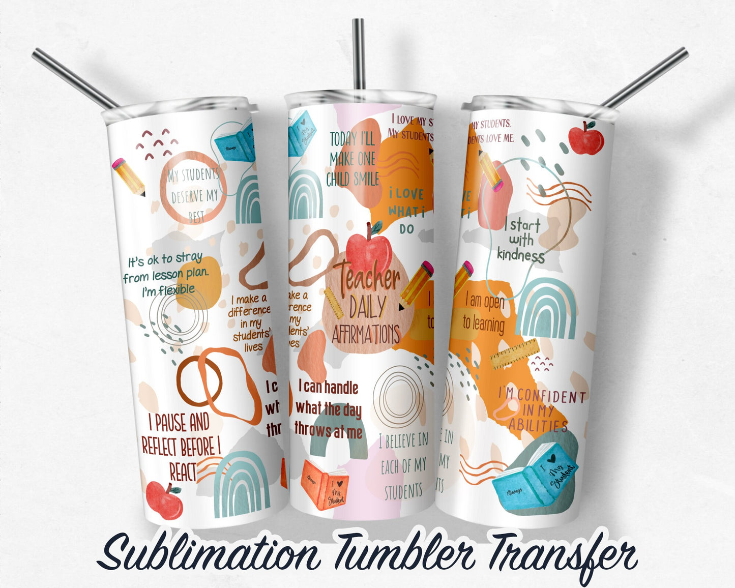 Teacher Daily Affirmations  Sublimation Transfer Print For 20 oz Tumblers - 30 oz Tumblers - RTP - Heat Transfers