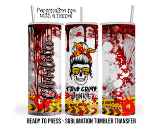 True Crime Show Personalized Sublimation Tumbler Transfer Print 20 oz Tumbler - 30 oz Tumbler Ready To press Heat Transfers SHIPS NEXT DAY