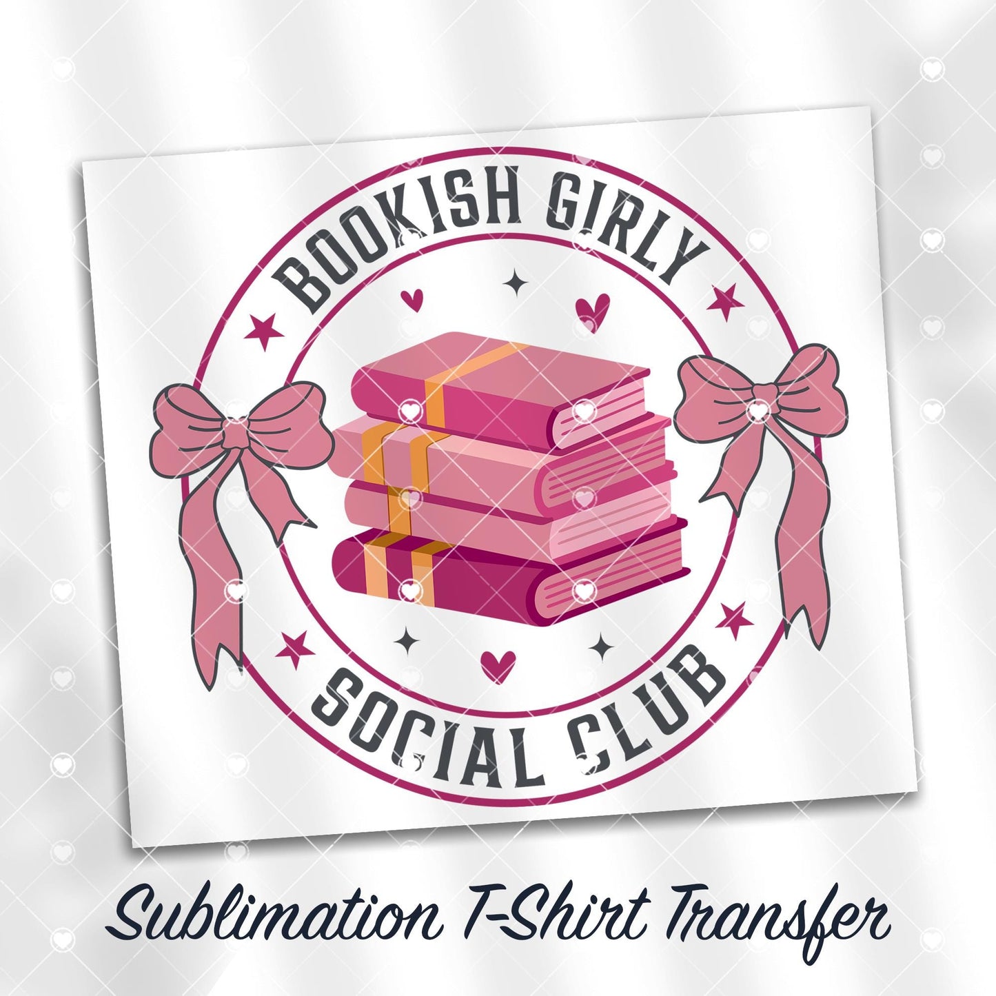 Bookish Girly Sublimation T-Shirt Transfer, Ready to Press, SHIPS NEXT DAY