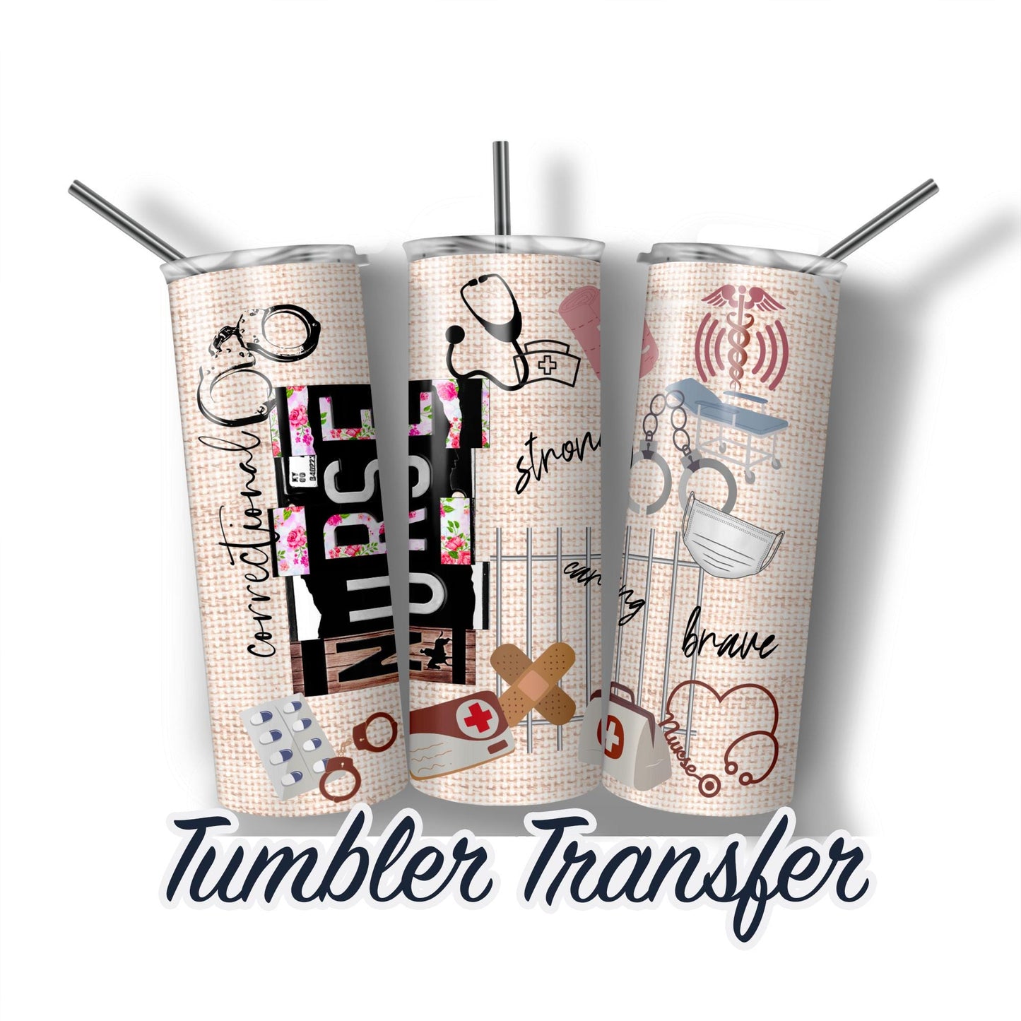 Correctional Nurse - Sublimation Transfer Print For 20 oz - 30 oz Skinny Tumbler - Ready To press - Heat Transfer SHIPS NEXT DAY