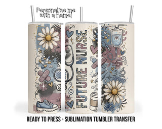 Future Nurse Sublimation Tumbler Transfer Print For 20 oz - 30 oz Tumbler - Ready To press Heat Transfer