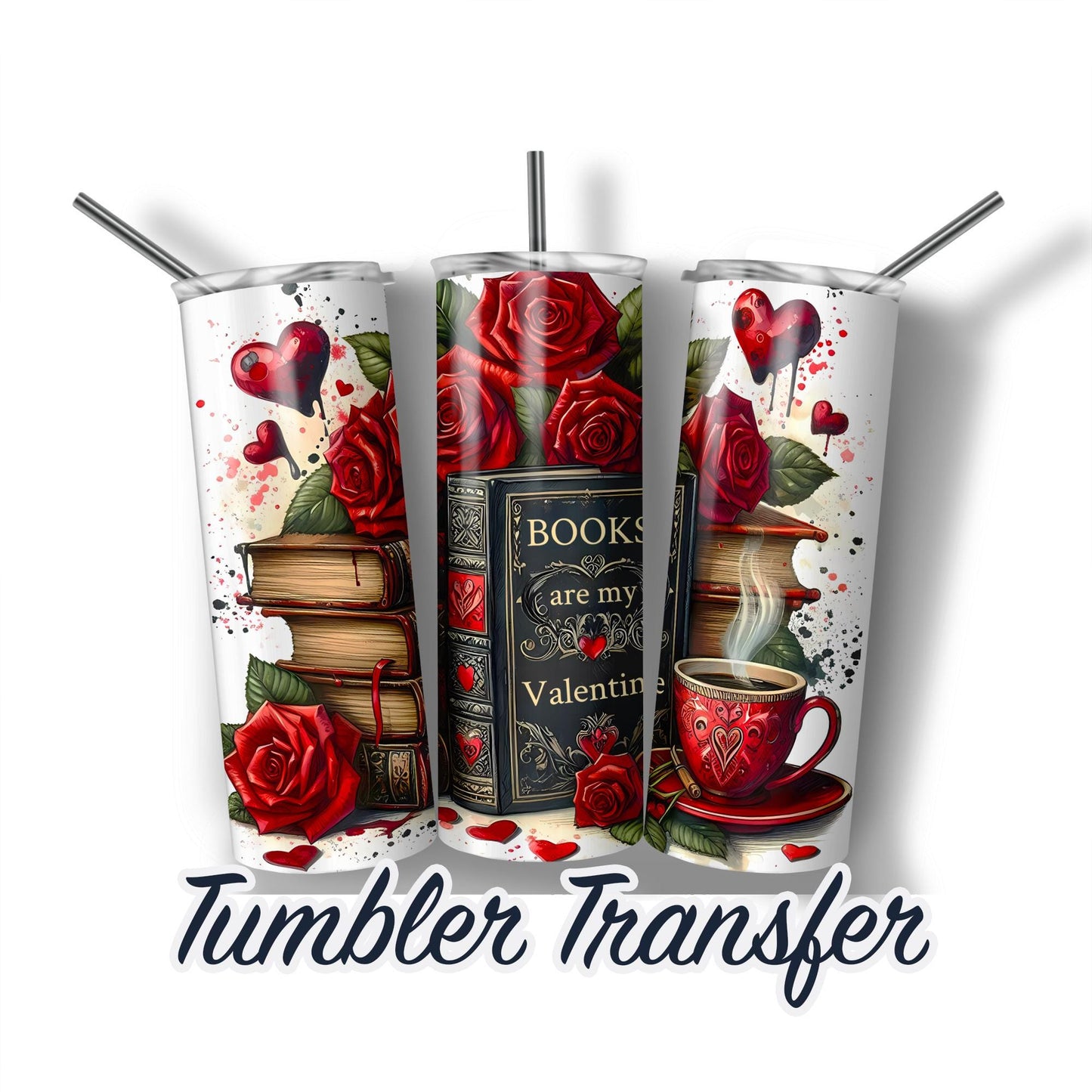 Valentines Sublimation Transfer Print 20 oz Tumblers - 30 oz Tumblers - Ready To press - Heat Transfers SHIPS NEXT DAY