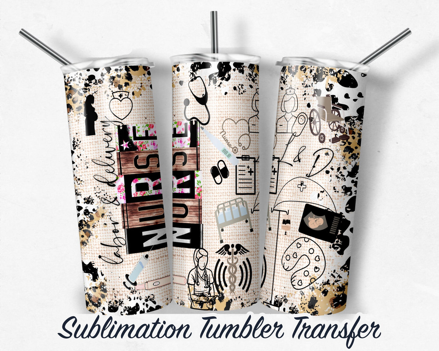 Labor and Delivery Nurse -  Sublimation Transfer Print For 20 oz - 30 oz Skinny Tumbler - Ready To press - Heat Transfer
