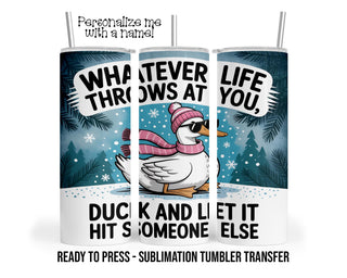 Snarky Duck Christmas, Duck and Let it Sublimation Tumbler Transfer Print 20oz Tumbler, Ready To press Heat Transfer SHIPS NEXT DAY