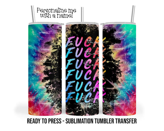 F*ck this, Sarcasm Personalized Sublimation Tumbler Transfer Print 20 oz Tumbler 30 oz Tumbler Ready To press Heat Transfers SHIPS NEXT DAY
