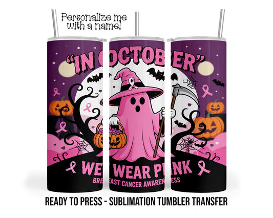 October Pink, Breast Cancer Support, Pink Fall Sublimation Tumbler Transfer Print 20oz Tumbler, Ready To press Heat Transfer SHIPS NEXT DAY