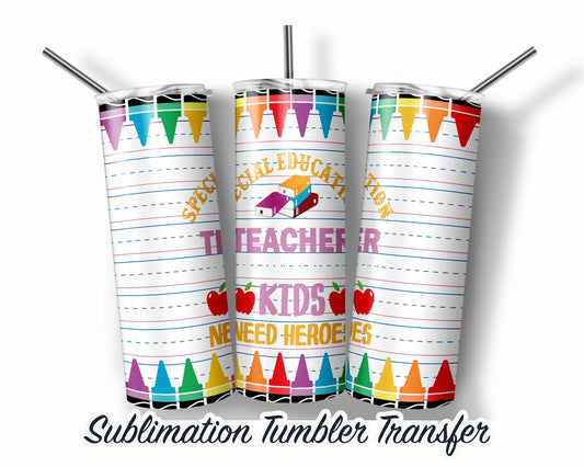 Special Education  Sublimation Transfer Print For 20 oz Tumblers - 30 oz Tumblers - Ready To press - Heat Transfers SHIPS NEXT DAY