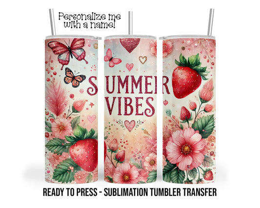 Strawberry Summer Vibes Sublimation Tumbler Transfer Print For 20 oz Tumbler - 30 oz Tumbler Ready to Press Heat Transfers SHIPS NEXT DAY