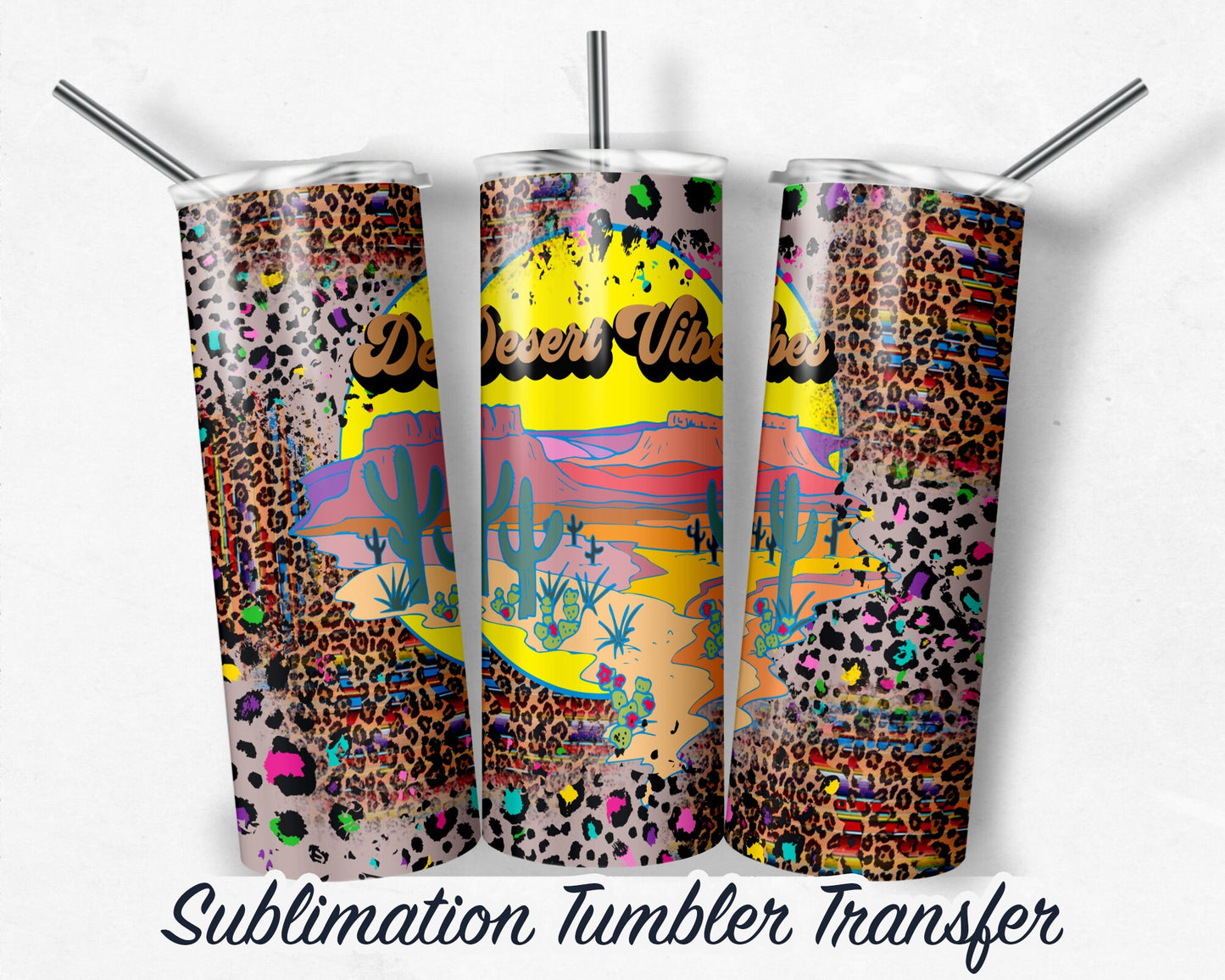Desert Vibes Sublimation Transfer Print For 20 oz Tumblers - 30 oz Tumblers - Ready To press - Heat Transfers