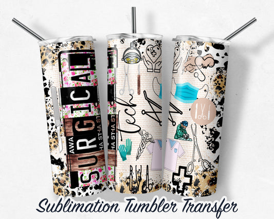 Surgical Tech  Sublimation Transfer Print For 20 oz - 30 oz Skinny Tumbler - Ready To press - Heat Transfer