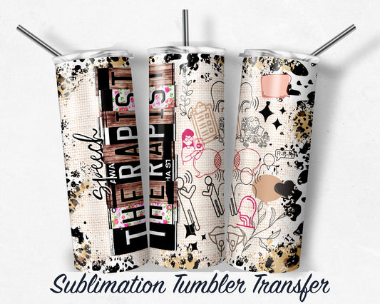Speech Therapist  Sublimation Transfer Print For 20 oz - 30 oz Skinny Tumbler - Ready To press - Heat Transfer SHIPS NEXT DAY