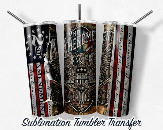 2nd Amendment Sublimation Transfer Print For 20 oz Tumbler - 30 oz Skinny Tumbler - Ready To press - Heat Transfers SHIPS NEXT DAY