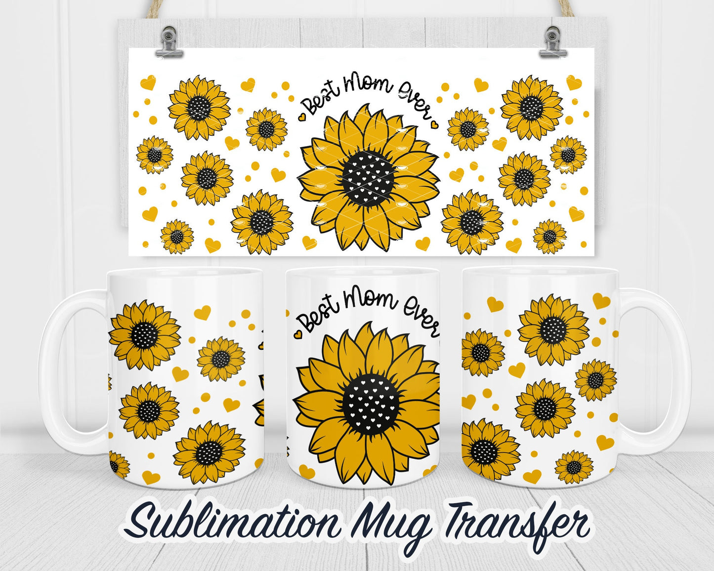 Best Mom Ever - Sunflower Mug - Sublimation Transfer Print For 11 oz - 15 oz Mugs - Ready To press - Heat Transfer