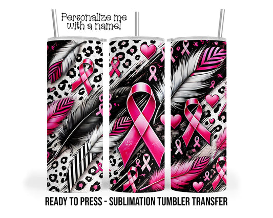 Breast Cancer Sublimation Transfer Print For 20 oz Tumbler - 30 oz Tumbler - Ready to press Heat Transfers SHIPS NEXT DAY
