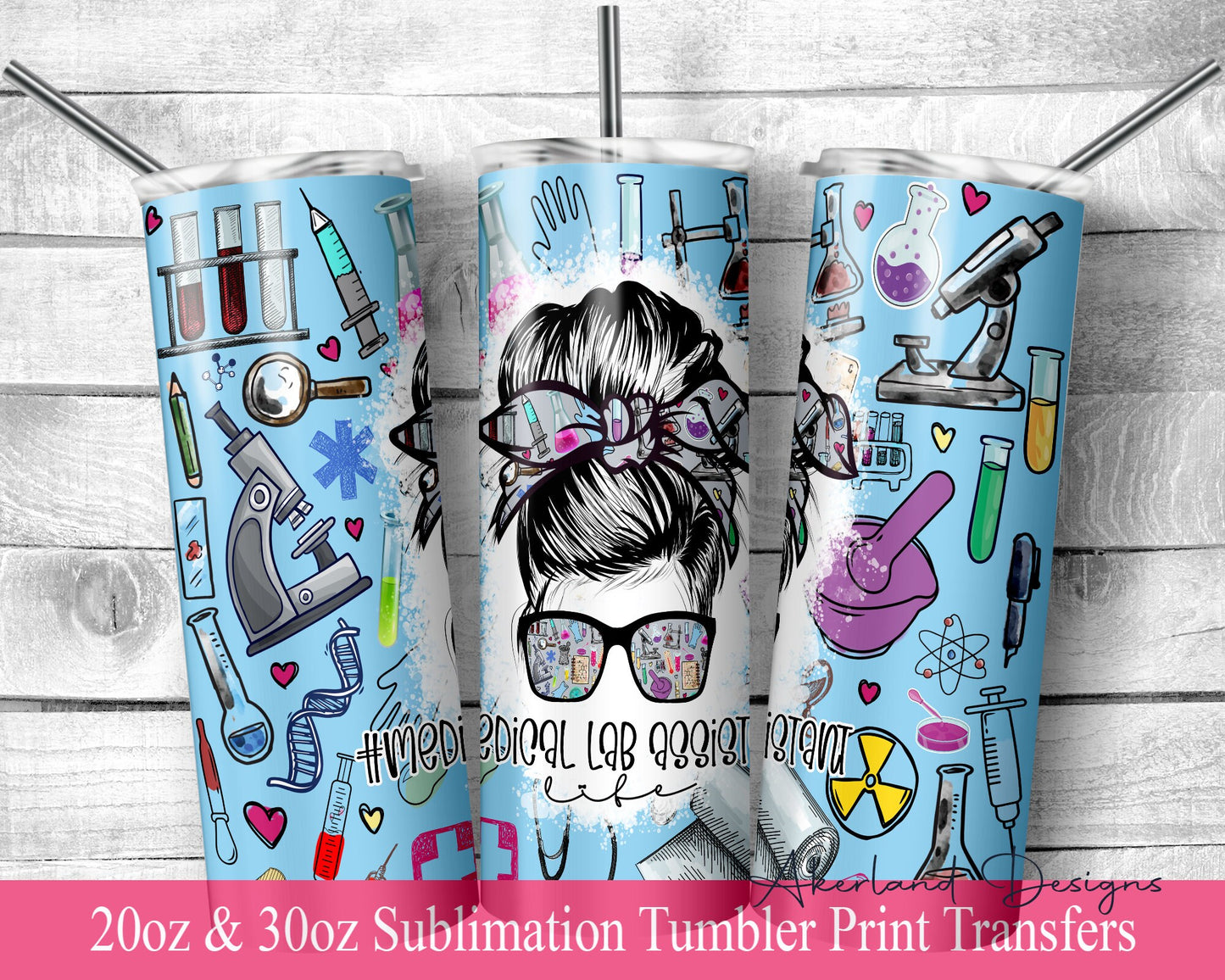 Medical Lab Assistant Life -  Sublimation Transfer Print For 20 oz - 30 oz Skinny Tumbler - Ready To Press