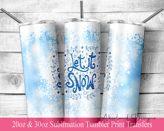 Let it Snow Christmas  Sublimation Transfer Print For 20 oz Tumblers - 30 oz Tumblers - Ready To press - Heat Transfers