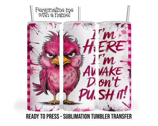 Don't Push It, Funny Snarky Sublimation Tumbler Transfer Print For 20 oz Tumbler  30 oz Tumbler Ready To press Heat Transfers SHIPS NEXT DAY