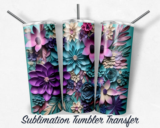 3D Floral  Sublimation Transfer Print 20 oz - 30 oz Skinny Tumbler - Ready to Press - Heat Transfers SHIPS NEXT DAY