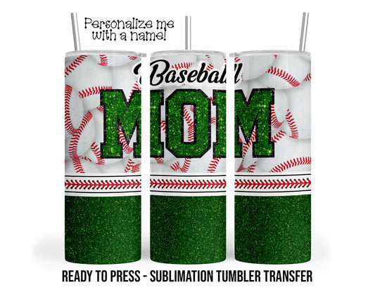 Green Baseball Mom, Faux Glitter Sublimation Tumbler Transfer Print 20 oz Tumbler 30 oz Tumbler Ready To press Heat Transfers SHIPS NEXT DAY