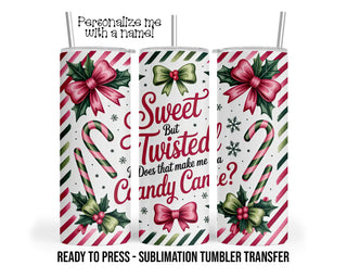 Sweet, Candy Cane, Twisted Funny Christmas Sublimation Tumbler Transfer Print 20oz Tumbler, Ready To press Heat Transfer SHIPS NEXT DAY