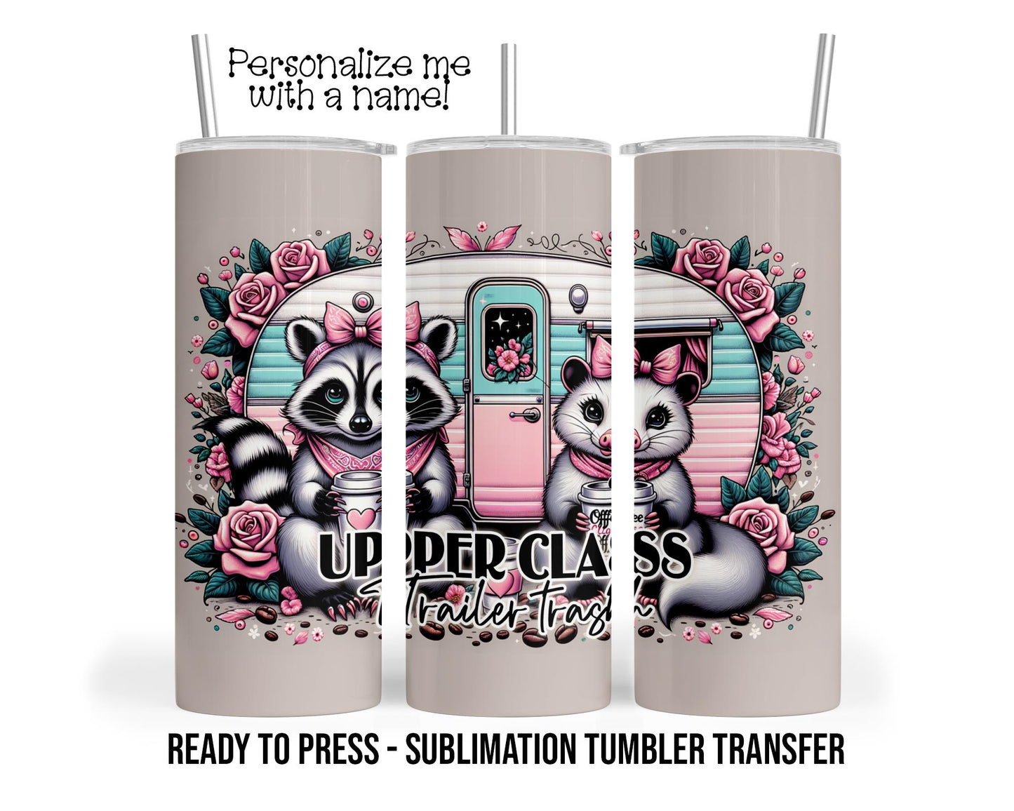 Trailer Trash Racoons Sublimation Tumbler Transfer Print For 20 oz Tumbler - 30 oz Tumbler Ready to press Heat Transfers SHIPS NEXT DAY