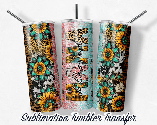 MAMA Sunflower Southern  Sublimation Transfer Print For 20 oz Tumbler - 30 oz Tumbler - Ready To press - Heat Transfers