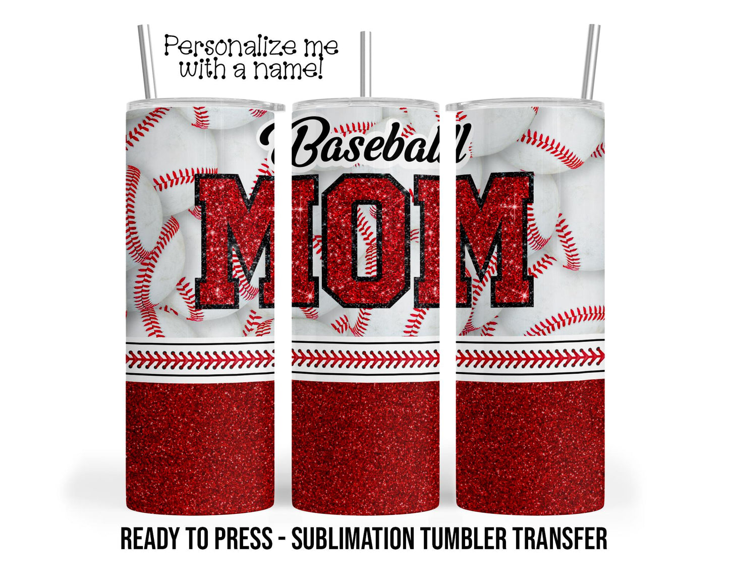 Red Baseball Mom, Faux Glitter Sublimation Tumbler Transfer Print 20 oz Tumbler - 30 oz Tumbler Ready To press Heat Transfers SHIPS NEXT DAY