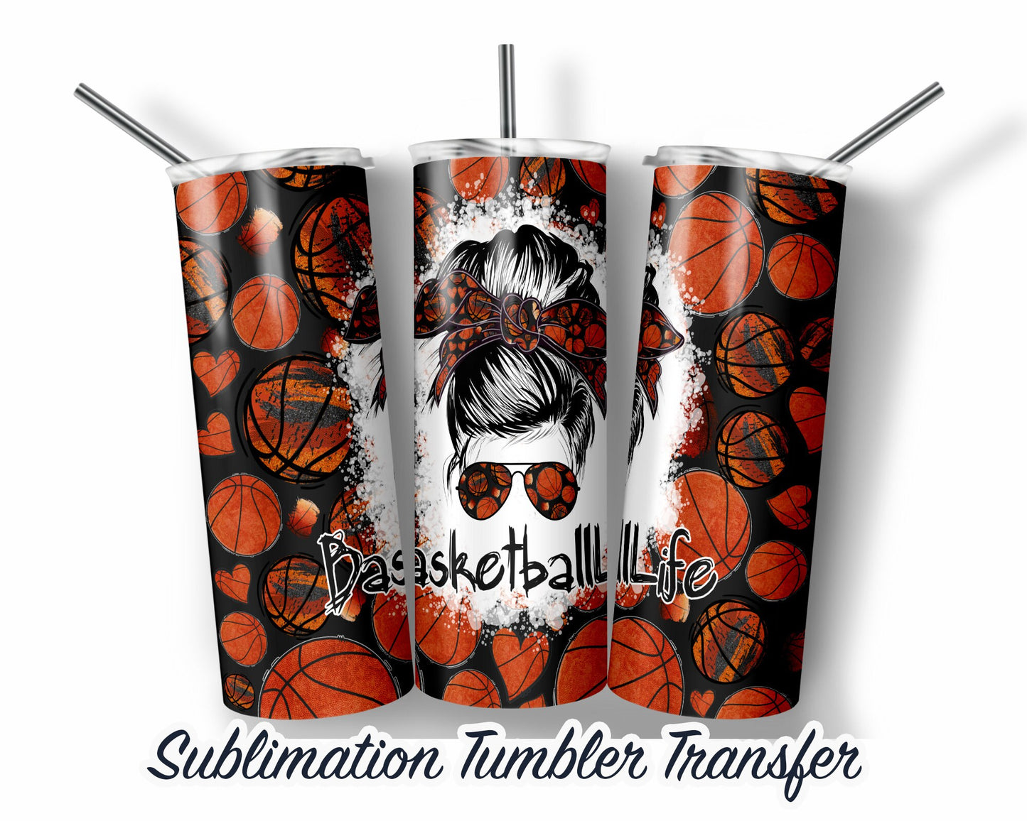 Basketball Life - Sublimation Transfer Print For 20 oz Tumblers - 30 oz Tumblers - Ready To press - Heat Transfers