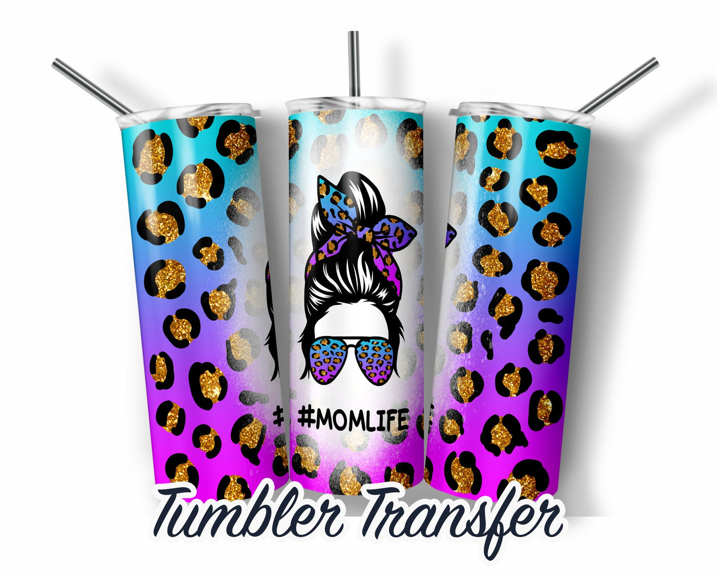 Leopard Mom Life  Sublimation Transfer Print For 20 oz Tumblers - 30 oz Tumblers - Ready To press - Heat Transfers