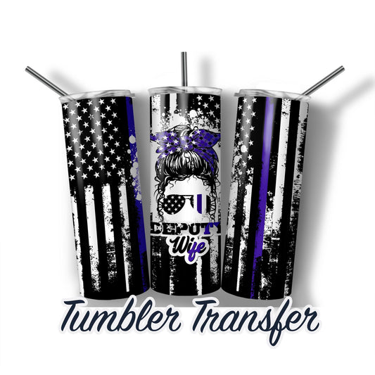 Deputy Wife Sublimation Transfer Print For 20 oz - 30 oz Skinny Tumbler - Ready To press - Heat Transfer SHIPS NEXT DAY