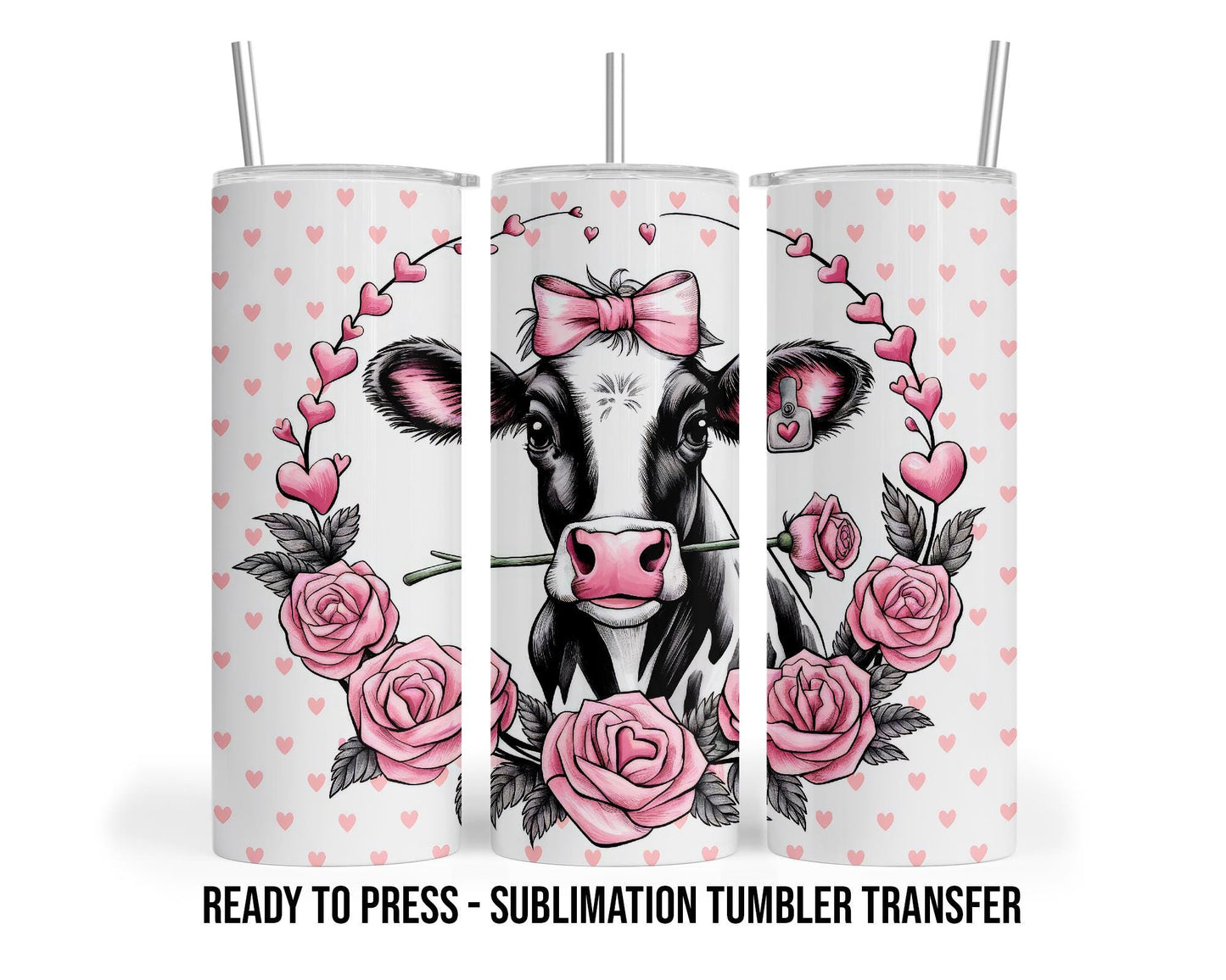 Valentines Cow - Sublimation Transfer Print 20 oz Tumblers - 30 oz Tumblers - Ready To press - Heat Transfers SHIPS NEXT DAY