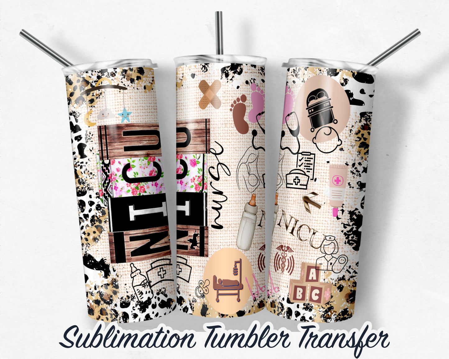 NICU Nurse - Sublimation Transfer Print For 20 oz - 30 oz Skinny Tumbler - Ready To press - Heat Transfer