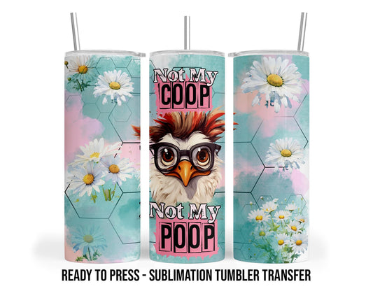 Snarky Chicken Sublimation Transfer Print For 20 oz Tumbler - 30 oz Skinny Tumbler - Ready to Press Heat Transfers SHIPS NEXT DAY