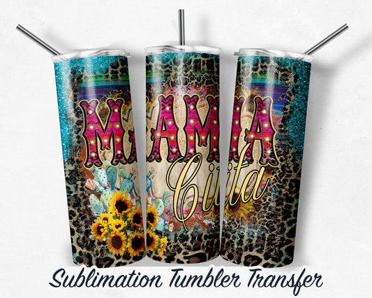 MAMA-Cita  Sublimation Transfer Print For 20 oz Tumbler - 30 oz Skinny Tumbler - Ready To press - Heat Transfers