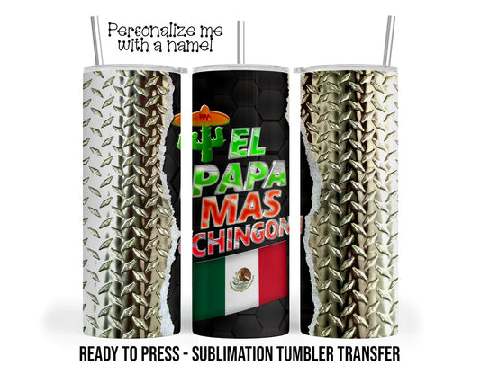 El Papa Mas Chingon Mexican Flag Sublimation Tumbler Transfer Print 20 oz Tumbler 30 oz Tumbler Ready To press Heat Transfers SHIPS NEXT DAY