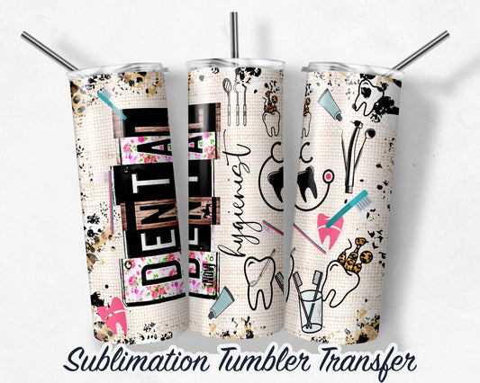 Dental Hygienist -  Sublimation Transfer Print For 20 oz - 30 oz Skinny Tumbler - Ready To press - Heat Transfer