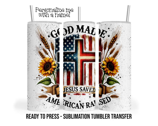 God Made Jesus Saved Sublimation Tumbler Transfer Print For 20 oz Tumbler - 30 oz Tumbler - Ready To press Heat Transfers SHIPS NEXT DAY