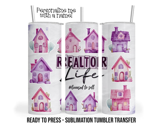 Realtor Life Licensed to Sell Sublimation Tumbler Transfer Print 20 oz Tumbler - 30 oz Tumbler Ready To press Heat Transfers SHIPS NEXT DAY