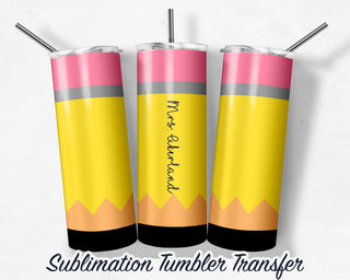 Teacher Pencil Sublimation Transfer Print For 20 oz Tumblers - 30 oz Tumblers - Ready To Press - Heat Transfers