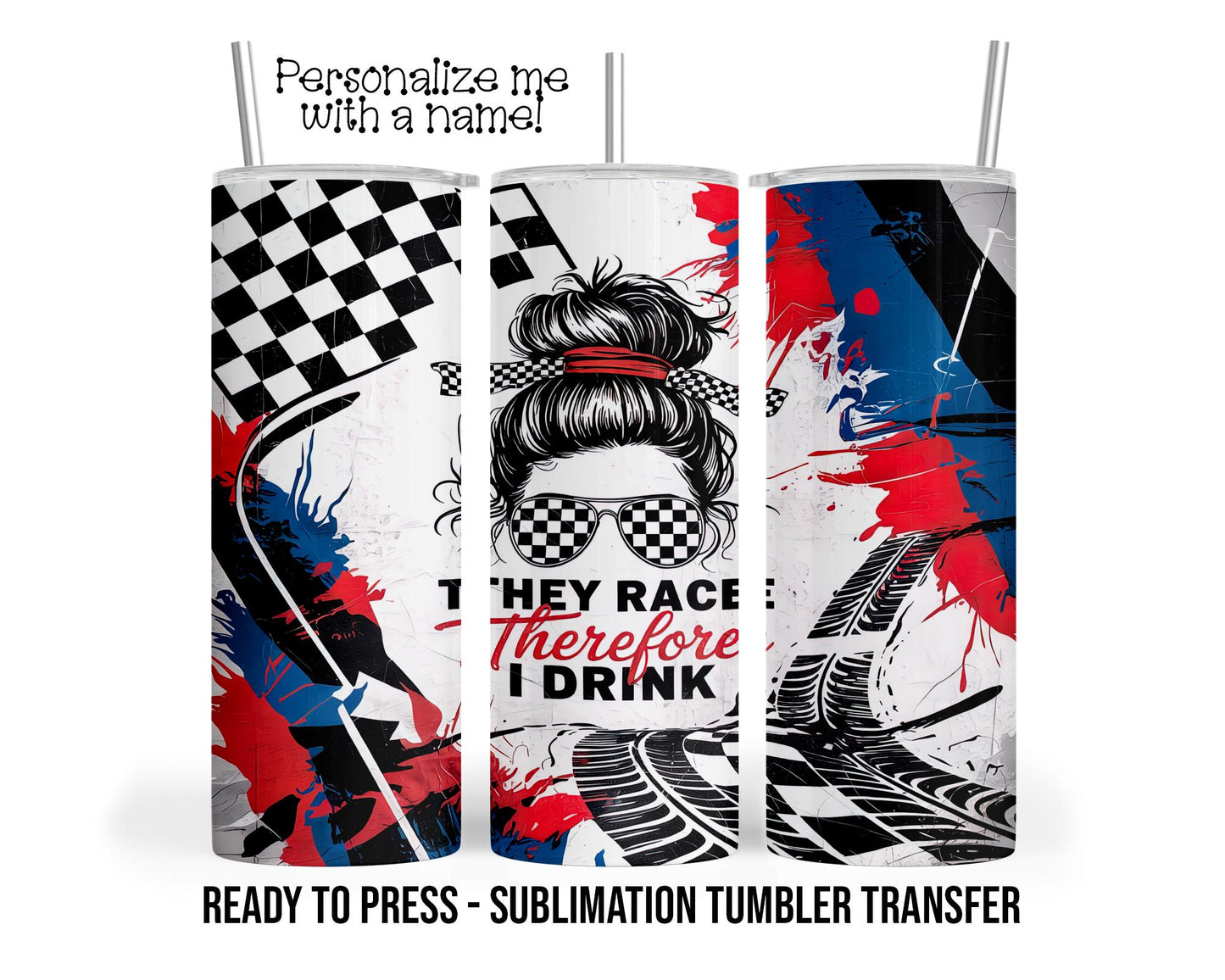 Race Track, Mom Bun, Race car, Sublimation Tumbler Transfer Print 20 oz Tumbler - 30 oz Tumbler Ready To press Heat Transfers SHIPS NEXT DAY