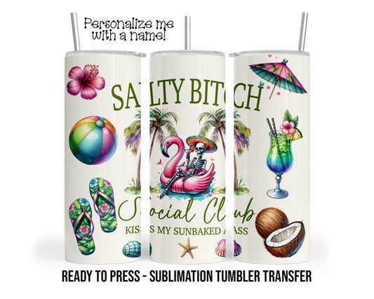 Salty Bitch, Social Club Sublimation Tumbler Transfer Print For 20 oz Tumbler - 30 oz Tumbler Ready To press Heat Transfers SHIPS NEXT DAY