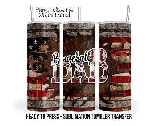 Patriotic, Baseball Dad Sublimation Tumbler Transfer Print For 20 oz Tumblers - 30 oz Tumblers Ready To press Heat Transfers SHIPS NEXT DAY