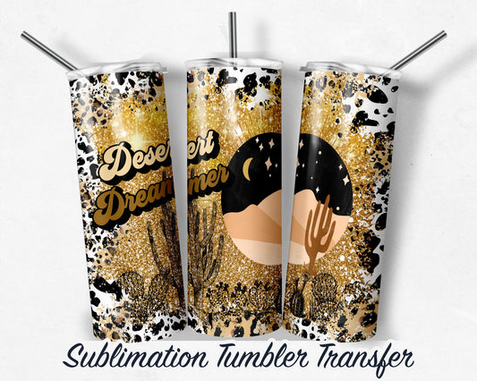Desert Dreamer  Sublimation Transfer Print For 20 oz Tumblers - 30 oz Tumblers - Ready To press - Heat Transfers